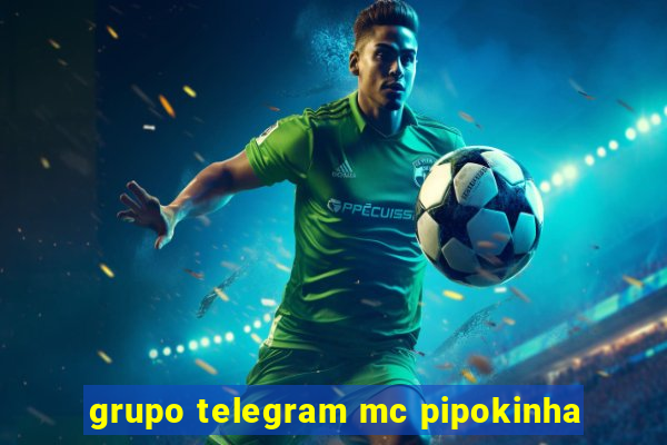 grupo telegram mc pipokinha